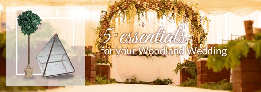 5 essentials for your Woodland Wedding