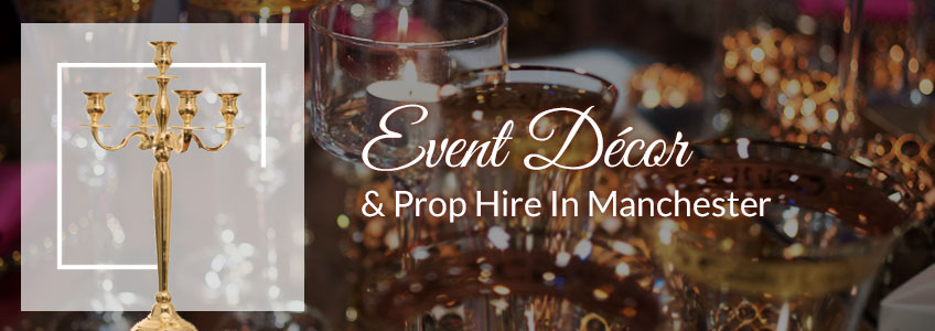 Event Décor and Prop Hire in Manchester